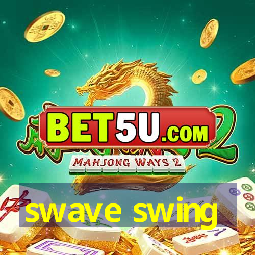 swave swing